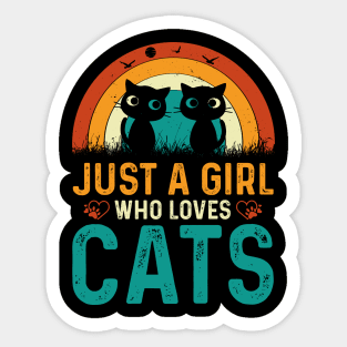 jus a girl cats t shirt Sticker